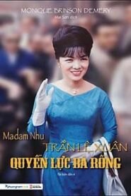 Madam Nhu Trần Lệ Xuân Quyền Lực Bà Rồng