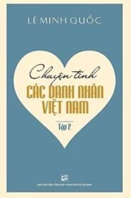 Chuyện Tình Các Danh Nhân Việt Nam 2