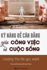 Kỹ Năng Để Cân Bằng Giữa Công Việc Và Cuộc Sống