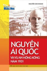 Nguyễn Ái Quốc Và Vụ Án Hồng Kông Năm 1931